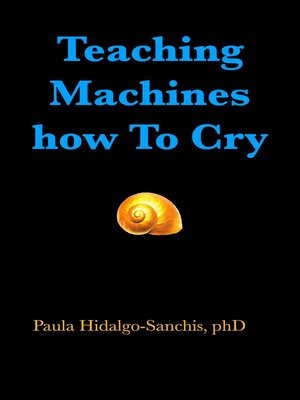 cover image of Teaching Machines how to Cry